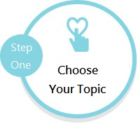 Step One: Choose Your Topic